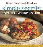 cover image Simple Secrets to Better Everyday Cooking: More Than 500 Recipes, Tips, and Photos for Faster, Easier, Tastier Meals