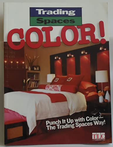 cover image Color!: Punch It Up with Color--The Trading Spaces Way!