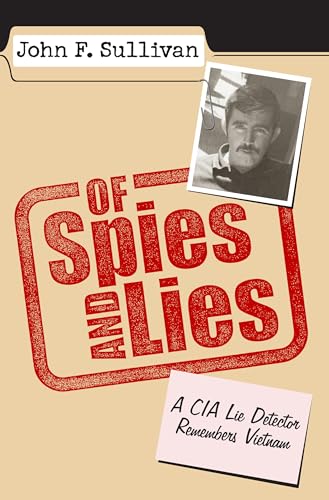 cover image OF SPIES AND LIES: A CIA Lie Detector Remembers Vietnam