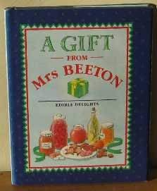 cover image A Gift from Mrs. Beeton: Edible Delights