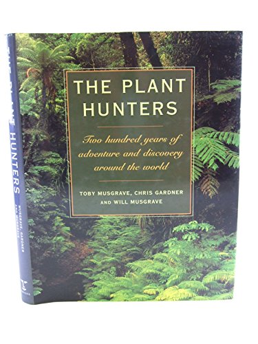 cover image The Plant Hunters: Two Hundred Years of Adventure and Discovery Around the World