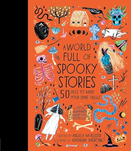 cover image A World Full of Spooky Stories: 50 Tales to Make Your Spine Tingle