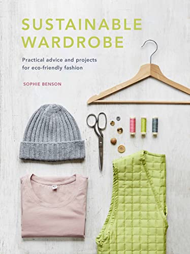 cover image Sustainable Wardrobe: Practical Advice and Projects for Eco-Friendly Fashion 