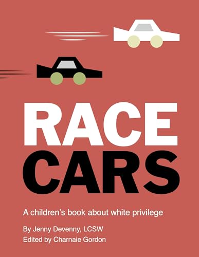 cover image Race Cars: A Children’s Book About White Privilege