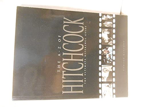 cover image The A-Z of Hitchcock: The Ultimate Reference Guide