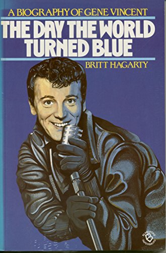 cover image The Day the World Turned Blue: A Biography of Gene Vincent