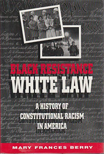 cover image Black Resistance/White Law: 2a History of Constitutional Racism in America
