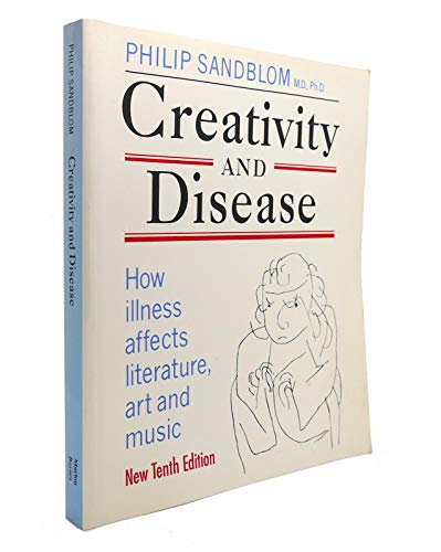 cover image Creativity and Disease: How Illness Affects Literature, Art and Music.