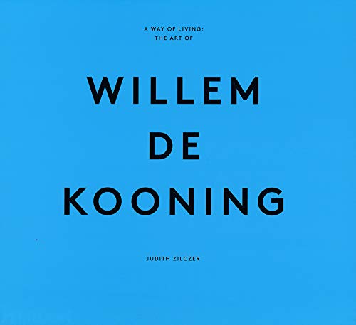 cover image A Way of Living: The Art of Willem de Kooning