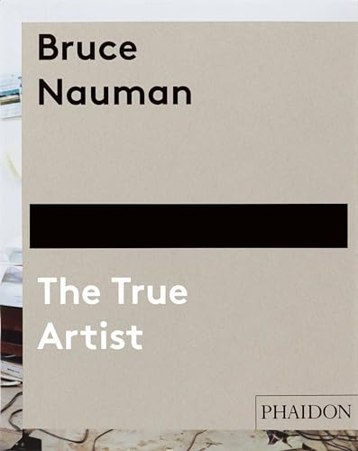 cover image Bruce Nauman: The True Artist