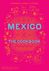 Mexico: The Cookbook