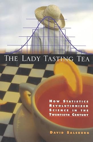 cover image THE LADY TASTING TEA: How Statistics Revolutionized Science in the Twentieth Century