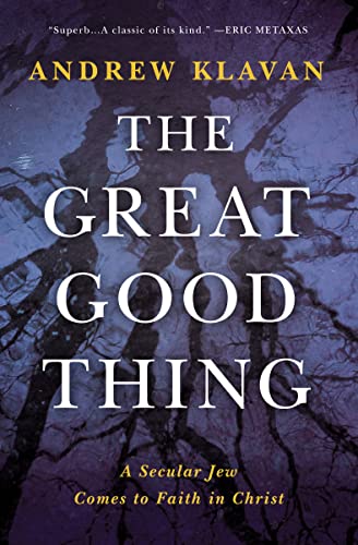 cover image The Great Good Thing: A Secular Jew Comes to Faith in Christ