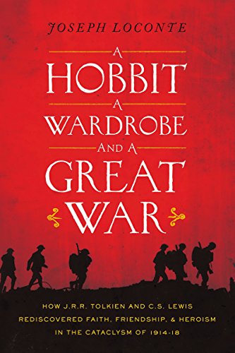 cover image A Hobbit, a Wardrobe, and a Great War: How J.R.R. Tolkien and C.S. Lewis Rediscovered Faith, Friendship, and Heroism in the Cataclysm of 1914%E2%80%9318