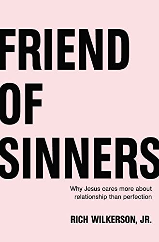 cover image Friend of Sinners: Why Jesus Cares More About Relationships Than Perfection