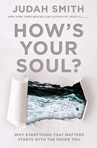 cover image How's Your Soul?: Why Everything That Matters Starts with the Inside You