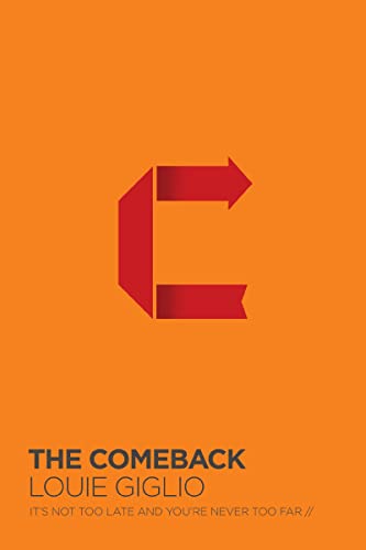 cover image The Comeback: It's Not Too Late and You're Never Too Far
