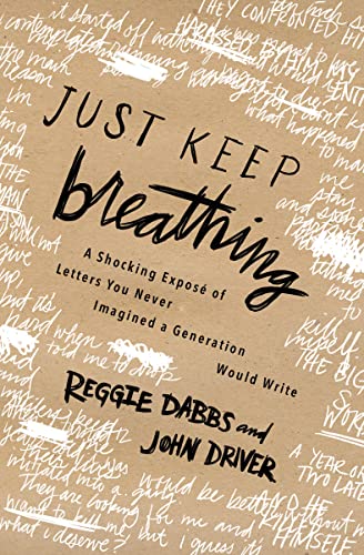 cover image Just Keep Breathing: A Shocking Exposé of Letters You Never Imagined a Generation Would Write