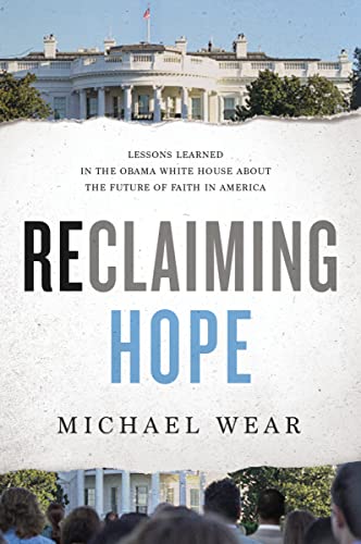 cover image Reclaiming Hope: Lessons Learned in the Obama White House about the Future of Faith in America