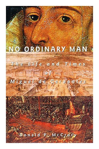 cover image NO ORDINARY MAN: The Life and Times of Miguel de Cervantes