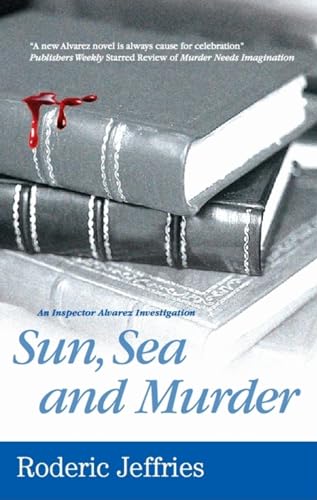 cover image Sun, Sea and Murder: An Inspector Alvarez Mystery