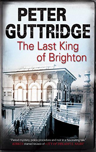 cover image The Last King of Brighton: The Second Brighton Mystery