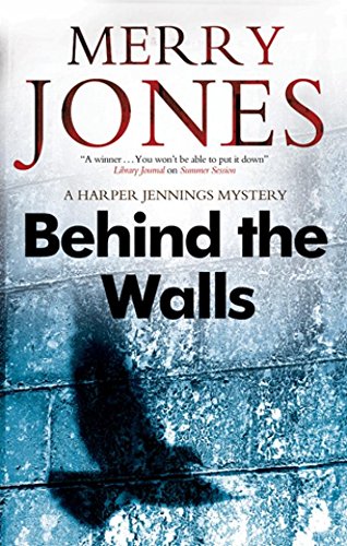 cover image Behind the Walls: 
A Harper Jennings Mystery