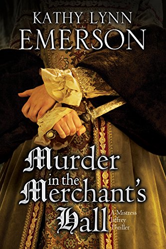 cover image Murder in the Merchant’s Hall: A Mistress Jaffrey Mystery