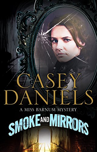 cover image Smoke and Mirrors: A Miss Barnum Mystery