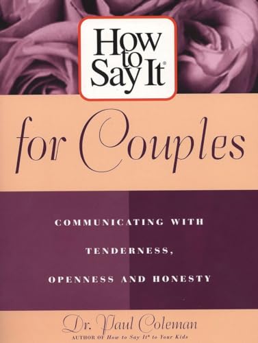 cover image HOW TO SAY IT FOR COUPLES: Communicating with Tenderness, Openness and Honesty