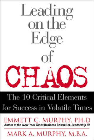 cover image LEADING ON THE EDGE OF CHAOS: The 10 Critical Elements for Success in Volatile Times