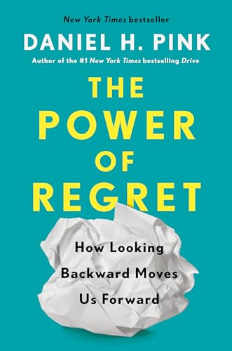 cover image The Power of Regret: How Looking Backwards Moves Us Forward