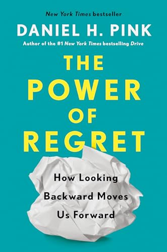 cover image The Power of Regret: How Looking Backwards Moves Us Forward