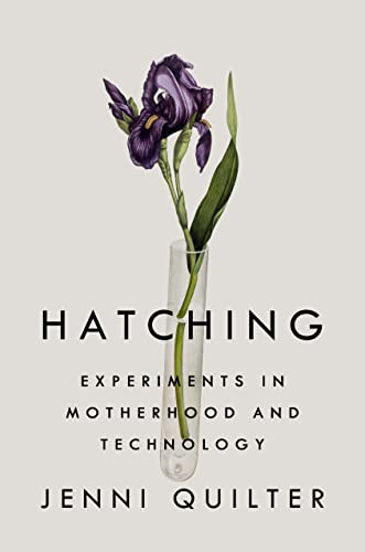 cover image Hatching: Experiments in Motherhood and Technology
