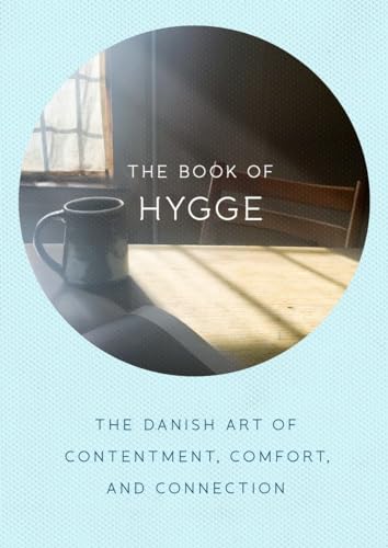 cover image The Book of Hygge: The Danish Art of Contentment, Comfort, and Connection 