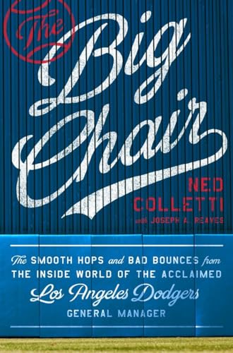 cover image The Big Chair: The Smooth Hops and Bad Bounces from the Inside World of the Acclaimed Los Angeles Dodgers General Manager