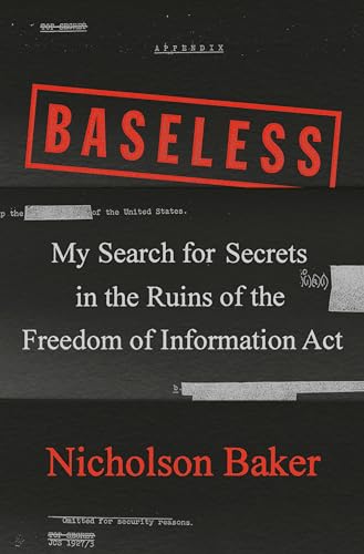 cover image Baseless: My Search for Secrets in the Ruins of the Freedom of Information Act