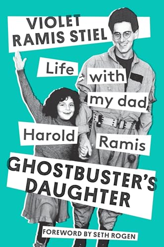 cover image Ghostbuster’s Daughter: Life with My Dad, Harold Ramis