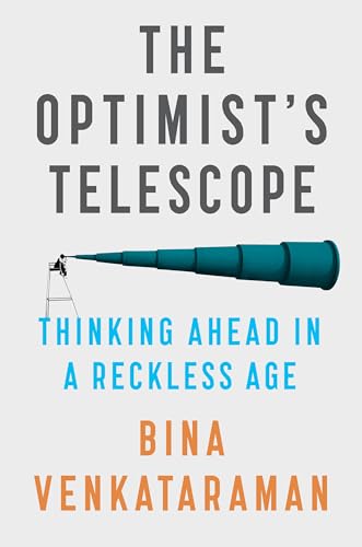 cover image The Optimist’s Telescope: Thinking Ahead in a Reckless Age 