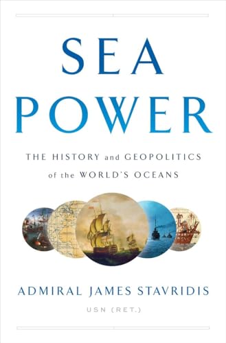 cover image Sea Power: The History and Geopolitics of the World’s Oceans