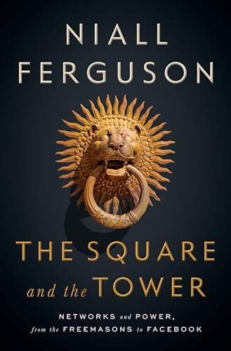 cover image The Square and the Tower: Networks and Power, from the Freemasons to Facebook