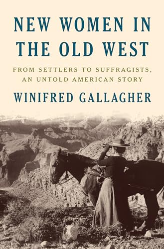cover image New Women in the Old West: From Settlers to Suffragists, an Untold American Story