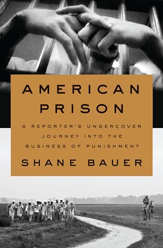 cover image American Prison: A Reporter’s Undercover Journey into the Business of Punishment