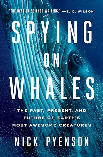 cover image Spying on Whales: The Past, Present, and Future of Earth’s Most Awesome Creatures 