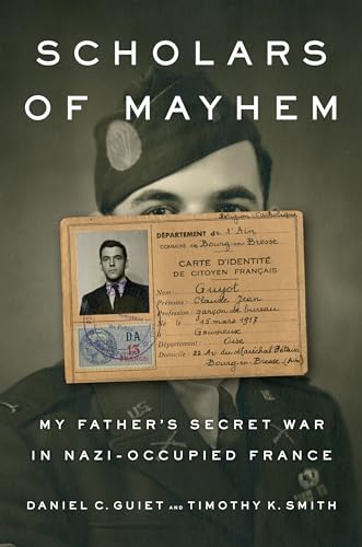 cover image Scholars of Mayhem: My Father’s Secret War in Nazi-Occupied France
