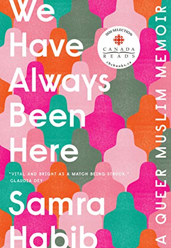 cover image We Have Always Been Here: A Queer Muslim Memoir