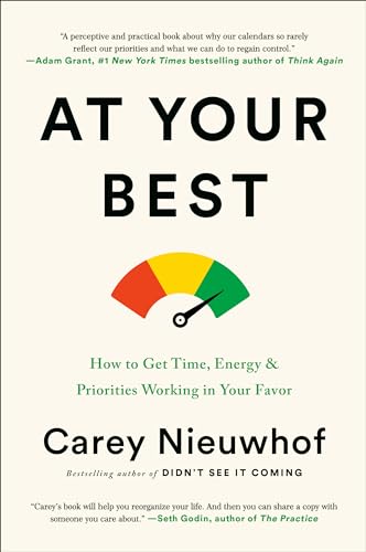 cover image At Your Best: How to Get Time, Energy, and Priorities Working in Your Favor