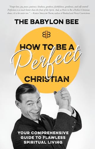 cover image How to Be a Perfect Christian: Your Comprehensive Guide to Flawless Spiritual Living