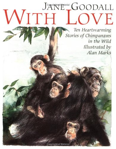 cover image WITH LOVE: Ten Heartwarming Stories of Chimpanzees in the Wild