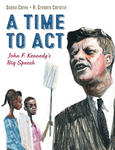 cover image A Time to Act: John F. Kennedy’s Big Speech